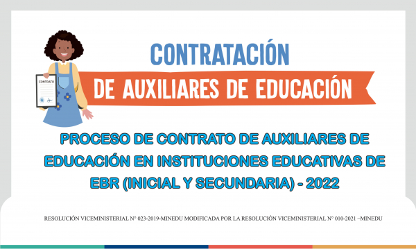 PROCESO DE CONTRATO DE AUXILIARES DE EDUCACIÓN EN INSTITUCIONES EDUCATIVAS DE EBR (INICIAL Y SECUNDARIA) - 2022