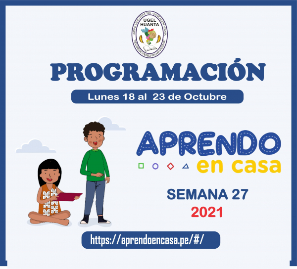 PROGRAMACIÓN DE APRENDO EN CASA DEL 18 AL 23 DE OCTUBRE 2021