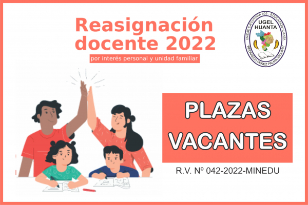 PLAZAS VACANTES PARA EL PROCESO DE REASIGNACION DOCENTE 2022